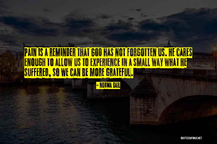 Why Have You Forgotten Me Quotes By Norma Gail Why Have You Forgotten Me Quotes By Norma Gail