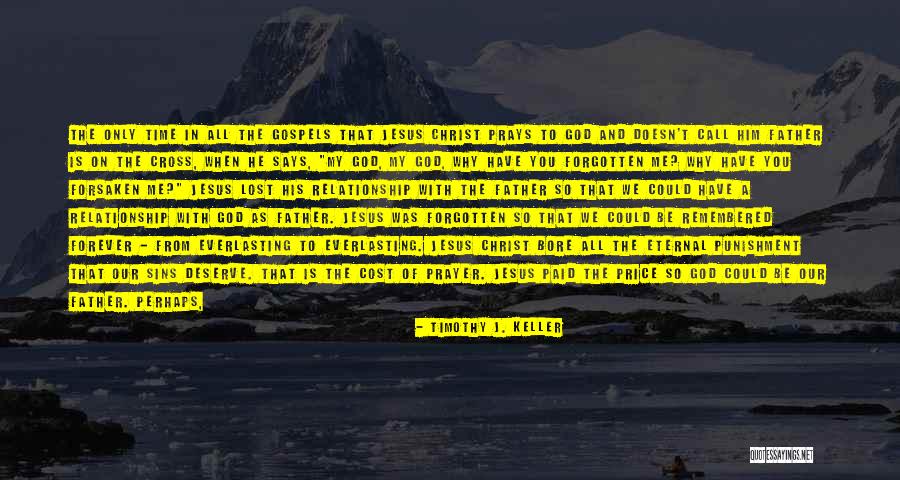 Why Have You Forgotten Me Quotes By Timothy J. Keller Why Have You Forgotten Me Quotes By Timothy J. Keller