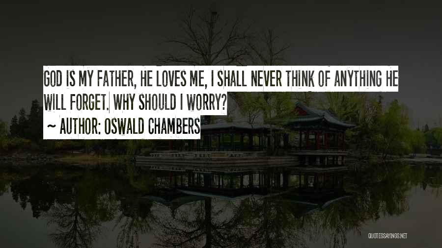 Why He Loves Me Quotes By Oswald Chambers