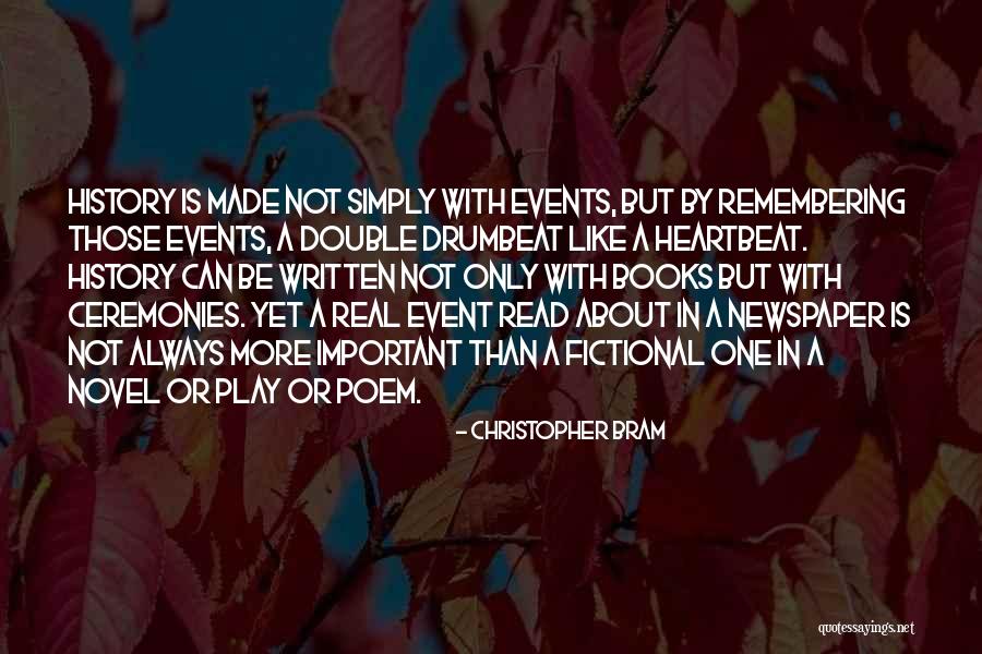 Why History Is Not Important Quotes By Christopher Bram Why History Is Not Important Quotes By Christopher Bram
