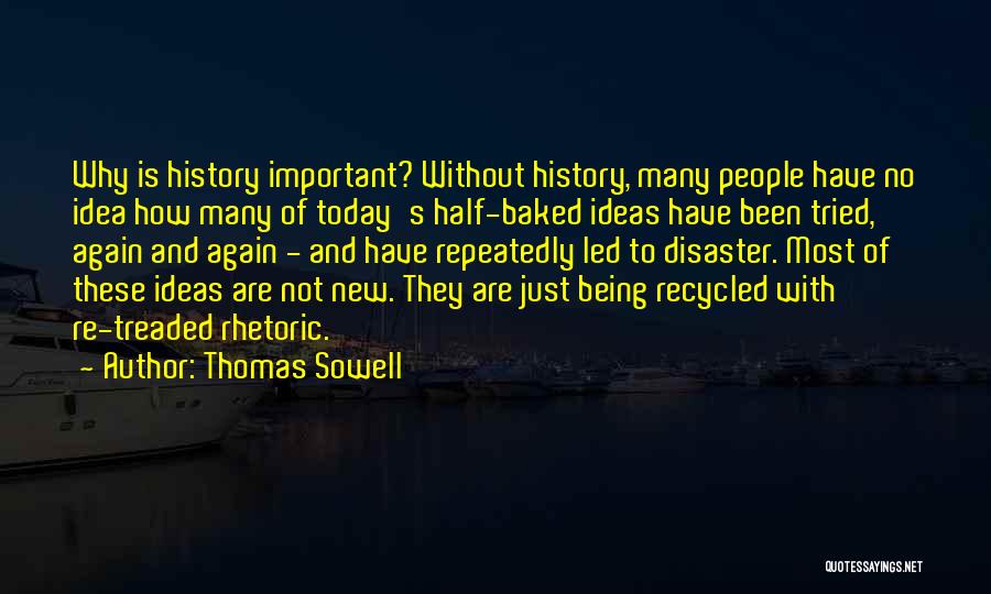 Why History Is Not Important Quotes By Thomas Sowell
