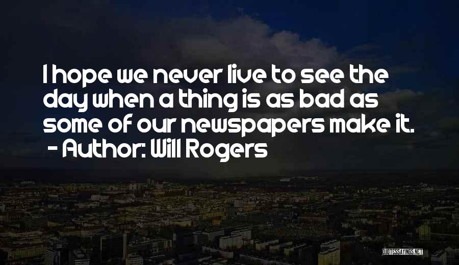 Why Hope Is Bad Quotes By Will Rogers