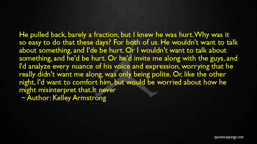 Why Hurt Me Quotes By Kelley Armstrong