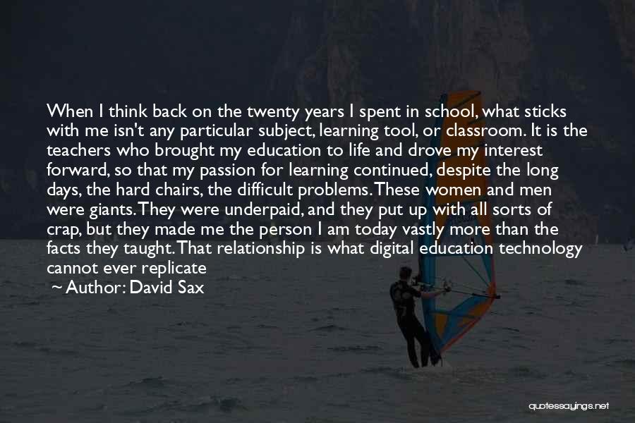 Why I Am A Teacher Quotes By David Sax