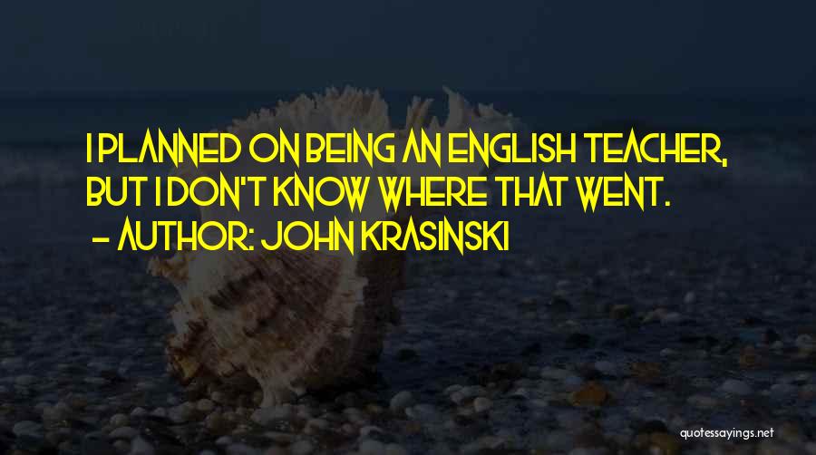 Why I Am A Teacher Quotes By John Krasinski