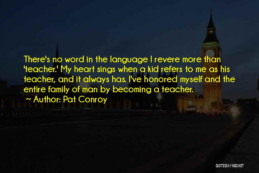 Why I Am A Teacher Quotes By Pat Conroy