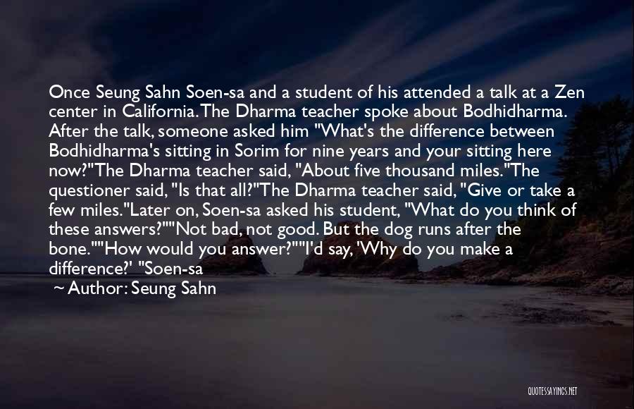 Why I Am A Teacher Quotes By Seung Sahn