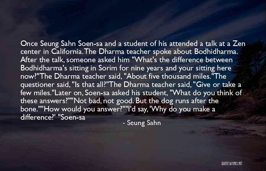 Why I Am A Teacher Quotes By Seung Sahn