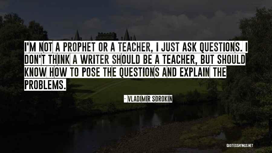 Why I Am A Teacher Quotes By Vladimir Sorokin