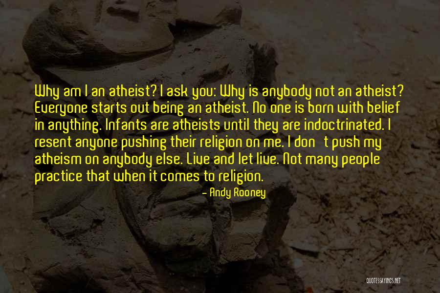 Why I Am An Atheist Quotes By Andy Rooney Why I Am An Atheist Quotes By Andy Rooney