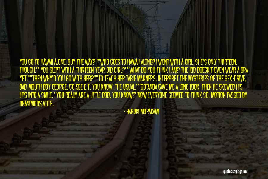 Why I Am The Way I Am Quotes By Haruki Murakami