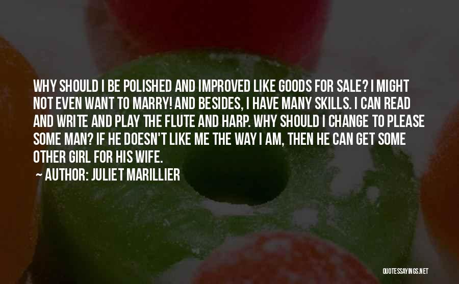 Why I Am The Way I Am Quotes By Juliet Marillier