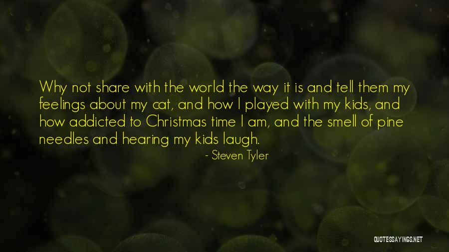 Why I Am The Way I Am Quotes By Steven Tyler