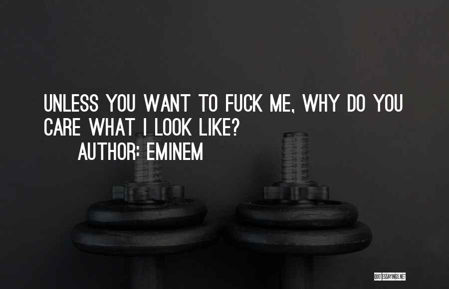 Why I Care Quotes By Eminem