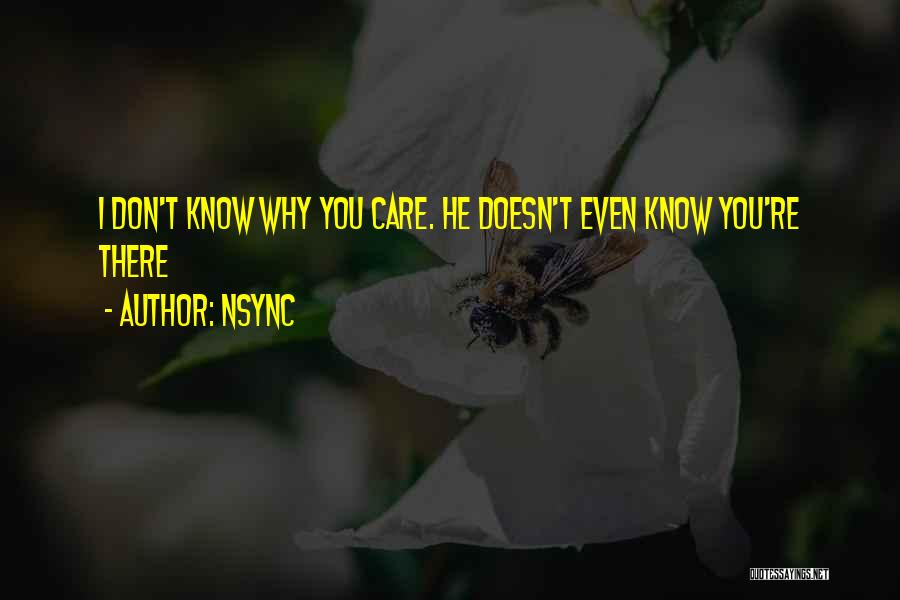 Why I Care Quotes By NSYNC