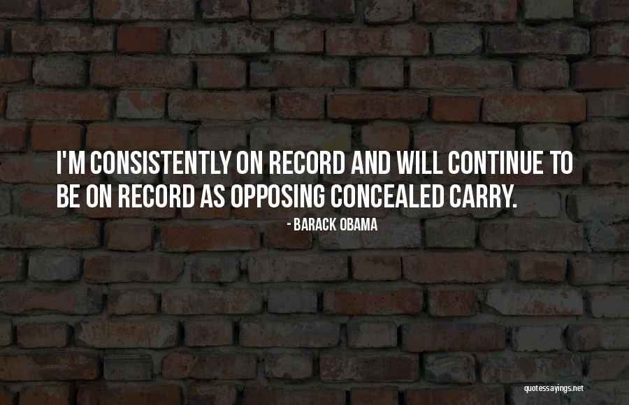 Why I Carry Concealed Quotes By Barack Obama Why I Carry Concealed Quotes By Barack Obama
