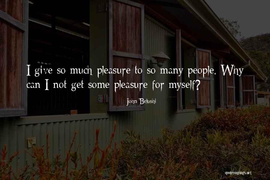Why I Give Quotes By John Belushi Why I Give Quotes By John Belushi