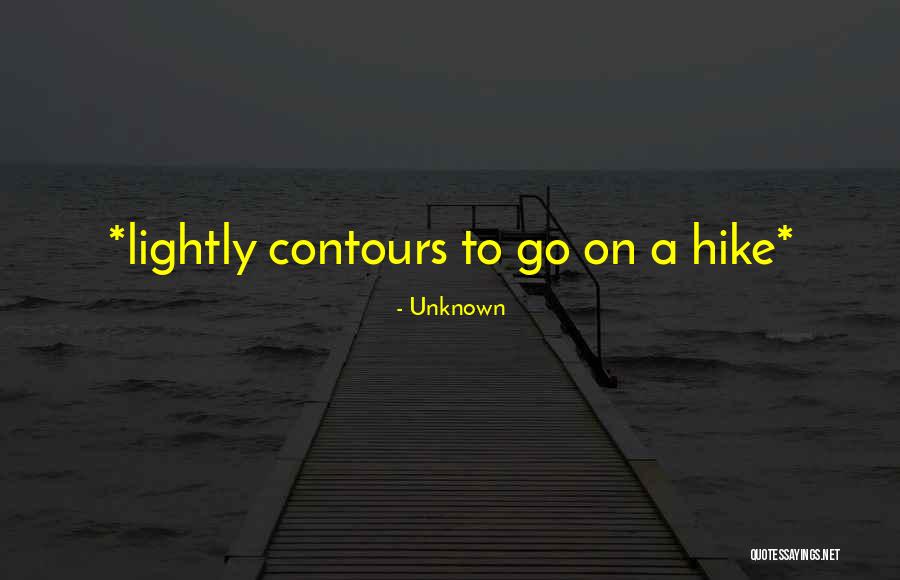 Why I Hike Quotes By Unknown Why I Hike Quotes By Unknown