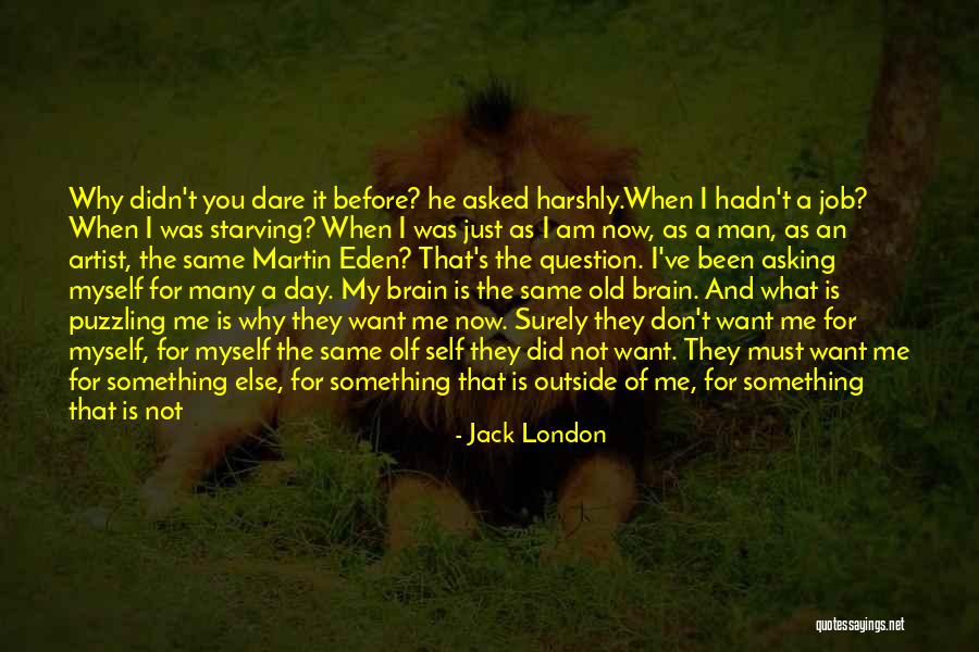 Why I Love My Job Quotes By Jack London Why I Love My Job Quotes By Jack London