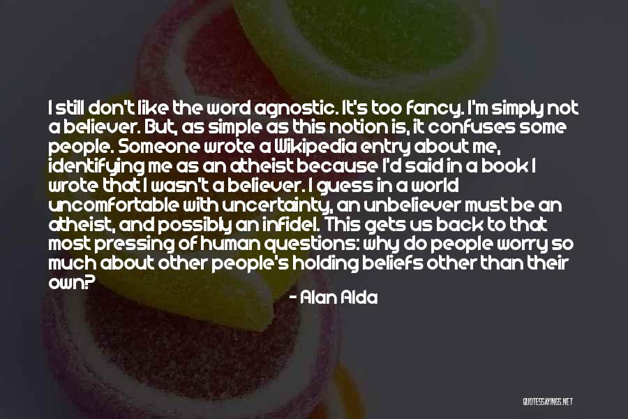 Why I M An Atheist Quotes By Alan Alda Why I M An Atheist Quotes By Alan Alda