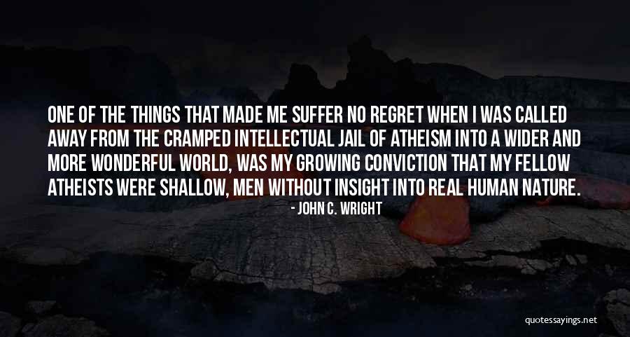 Why I M An Atheist Quotes By John C. Wright Why I M An Atheist Quotes By John C. Wright