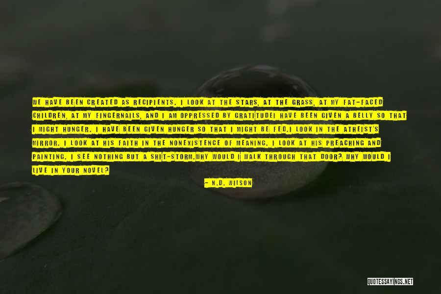 Why I M An Atheist Quotes By N.D. Wilson Why I M An Atheist Quotes By N.D. Wilson
