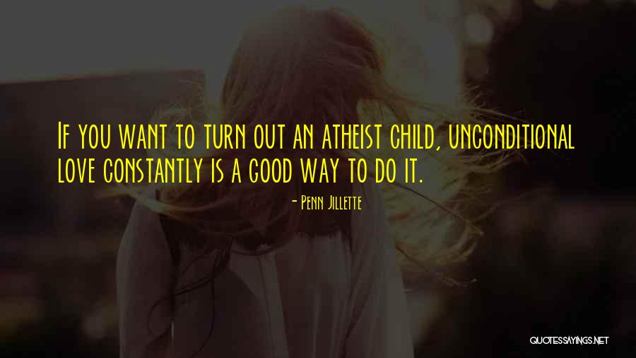Why I M An Atheist Quotes By Penn Jillette Why I M An Atheist Quotes By Penn Jillette