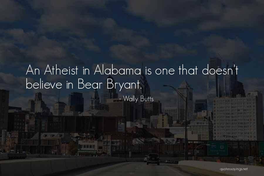 Why I M An Atheist Quotes By Wally Butts Why I M An Atheist Quotes By Wally Butts