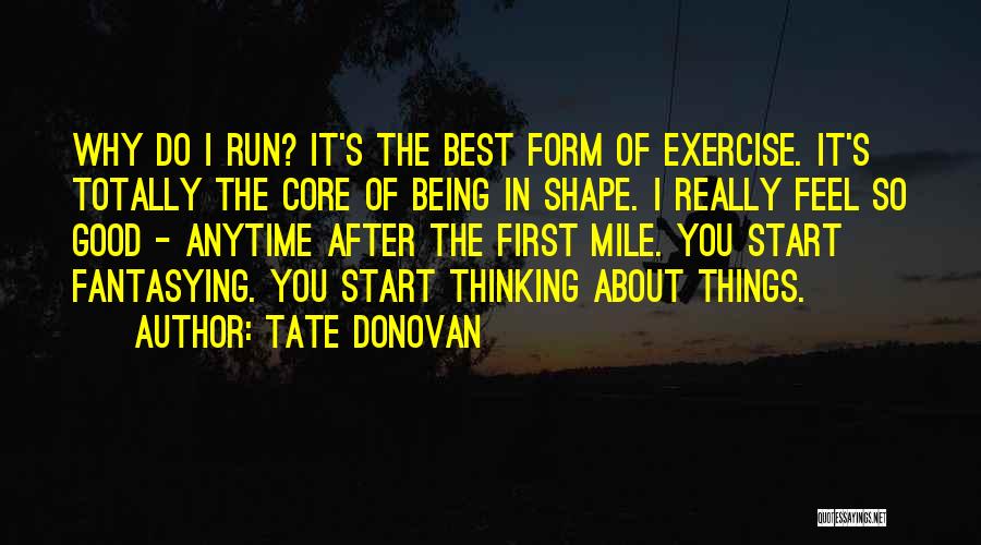 Why I Run Quotes By Tate Donovan