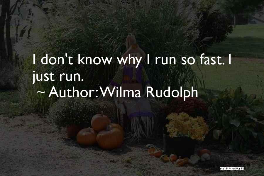 Why I Run Quotes By Wilma Rudolph