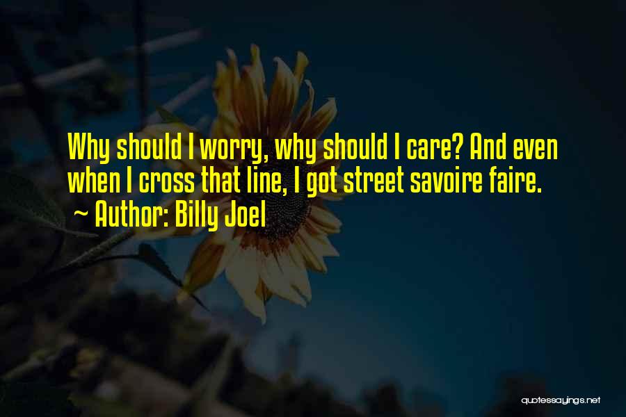 Why I Should Care Quotes By Billy Joel