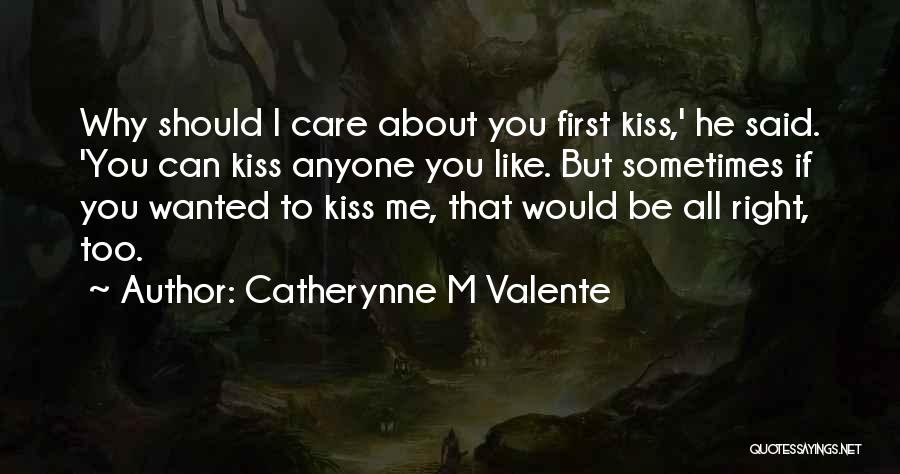 Why I Should Care Quotes By Catherynne M Valente