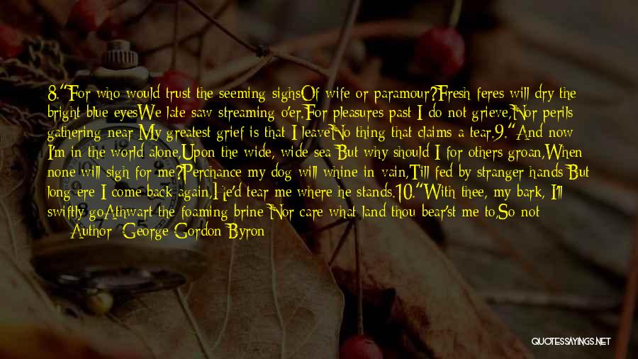 Why I Should Care Quotes By George Gordon Byron