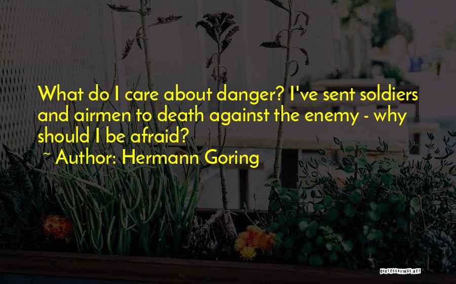 Why I Should Care Quotes By Hermann Goring