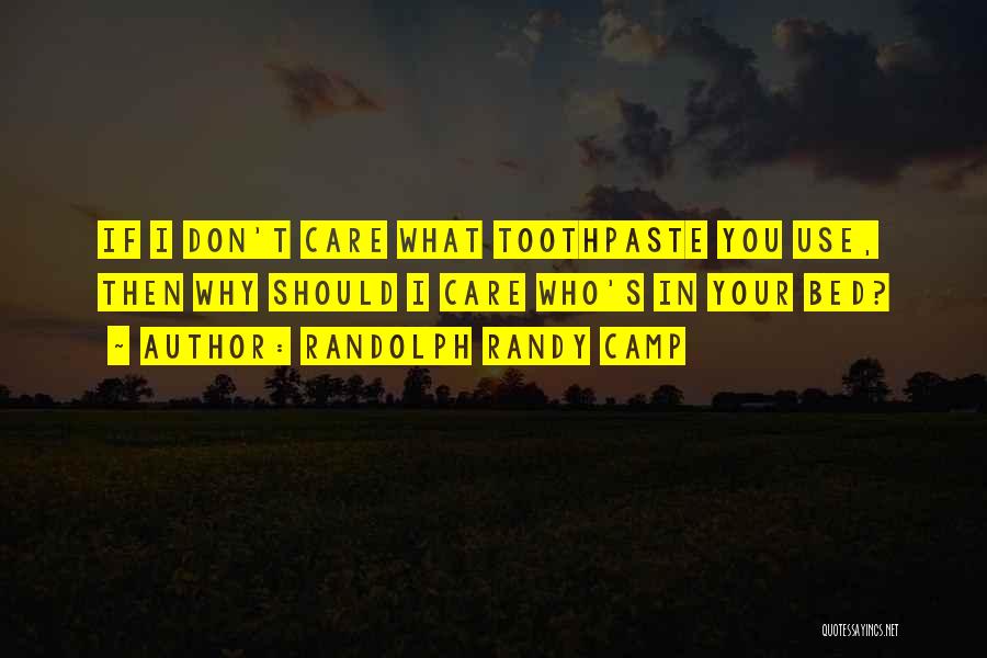 Why I Should Care Quotes By Randolph Randy Camp
