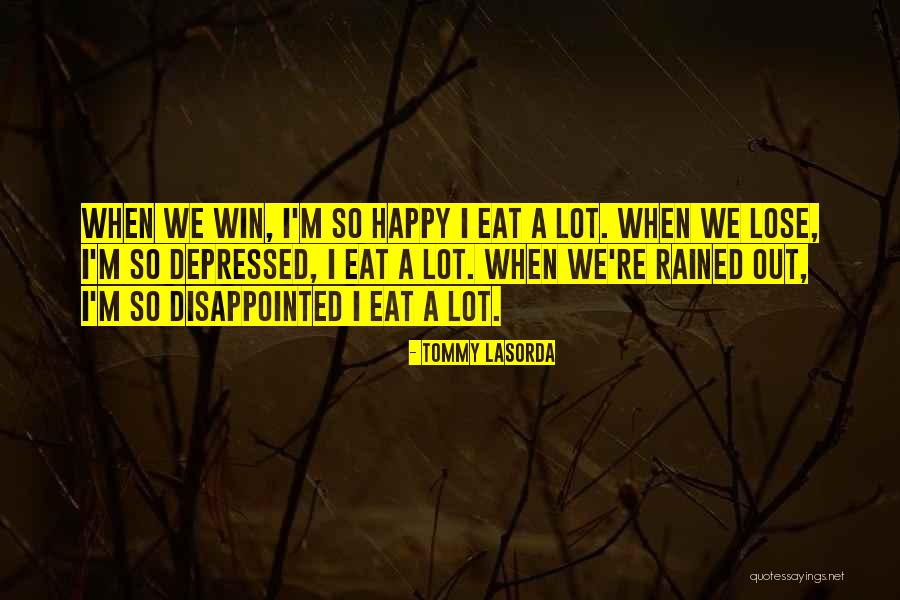 Why I Should Win Quotes By Tommy Lasorda Why I Should Win Quotes By Tommy Lasorda