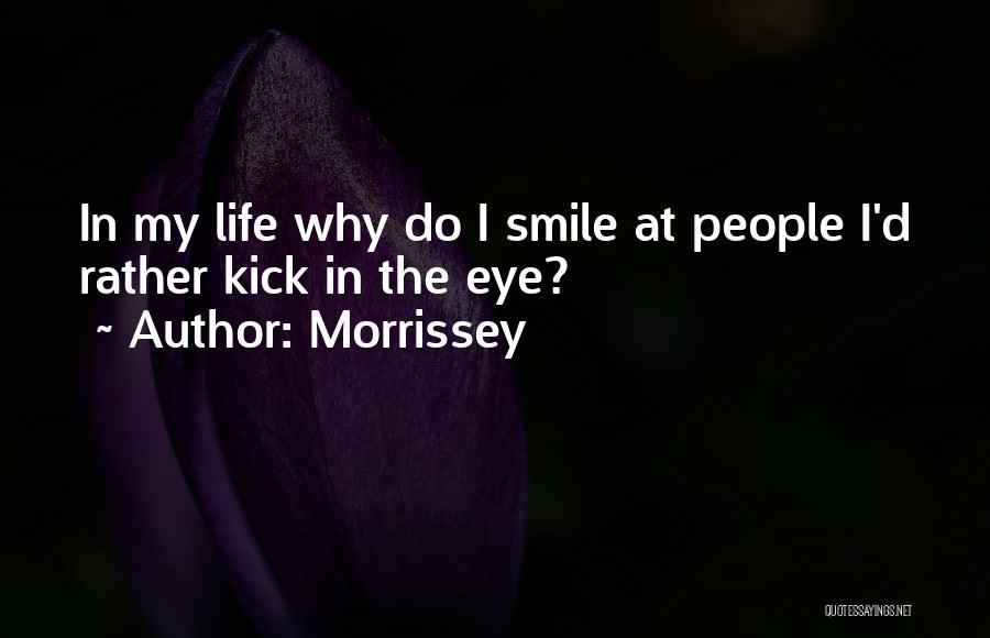 Why I Smile Quotes By Morrissey