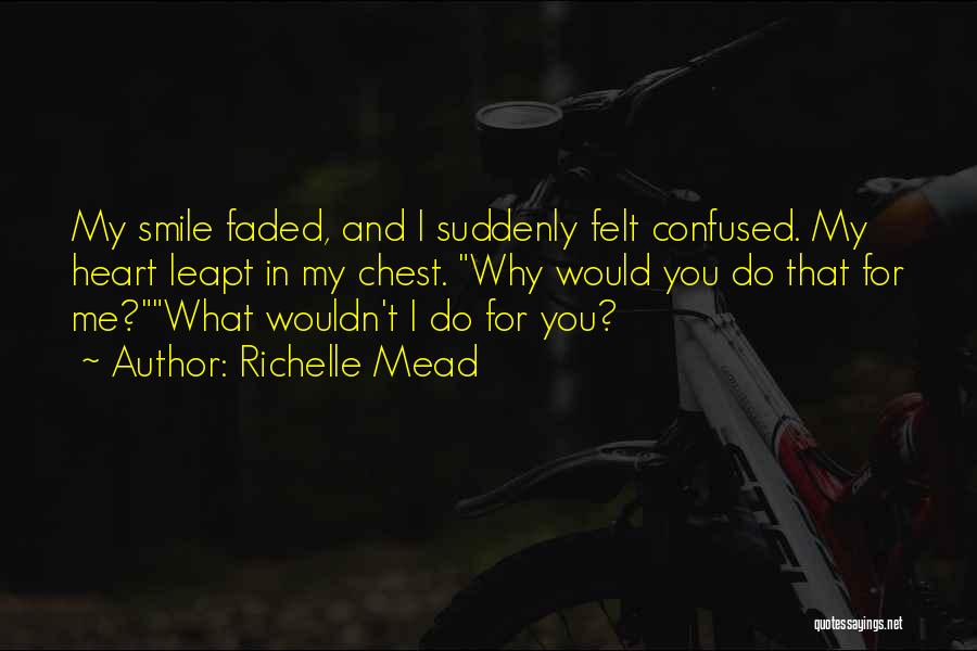 Why I Smile Quotes By Richelle Mead