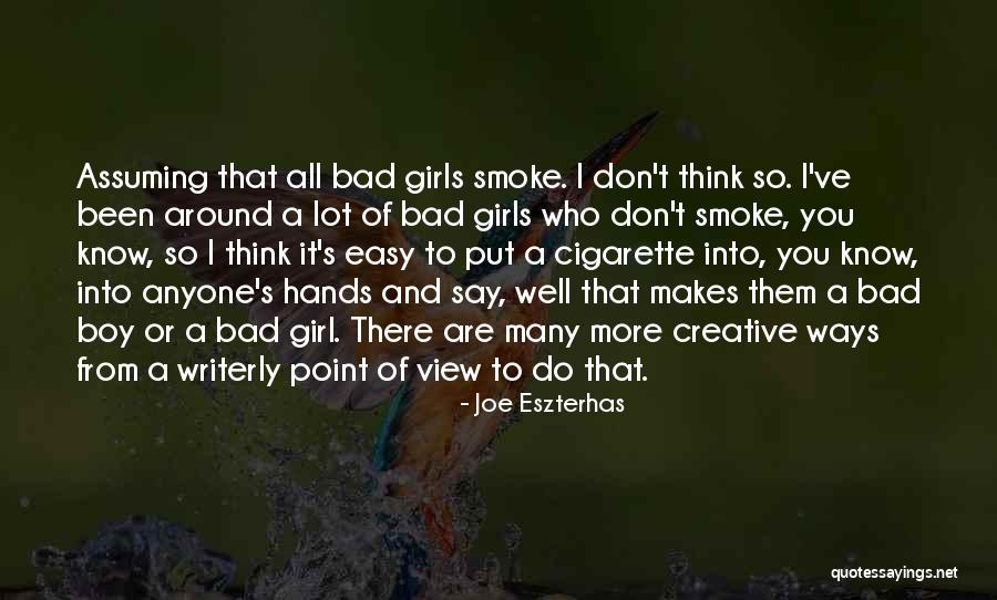Why I Smoke Cigarette Quotes By Joe Eszterhas Why I Smoke Cigarette Quotes By Joe Eszterhas