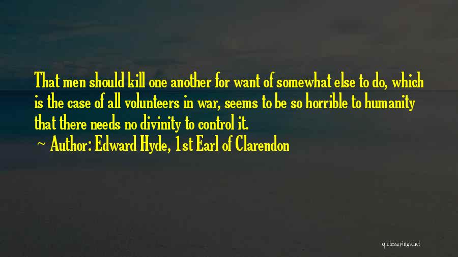Why I Volunteer Quotes By Edward Hyde, 1st Earl Of Clarendon