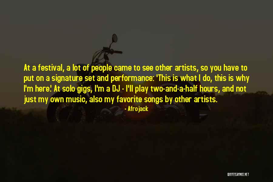 Why I'm Here Quotes By Afrojack Why I'm Here Quotes By Afrojack