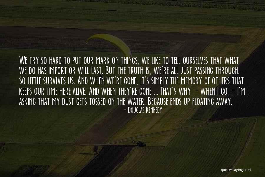 Why I'm Here Quotes By Douglas Kennedy