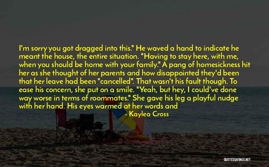 Why I'm Here Quotes By Kaylea Cross Why I'm Here Quotes By Kaylea Cross