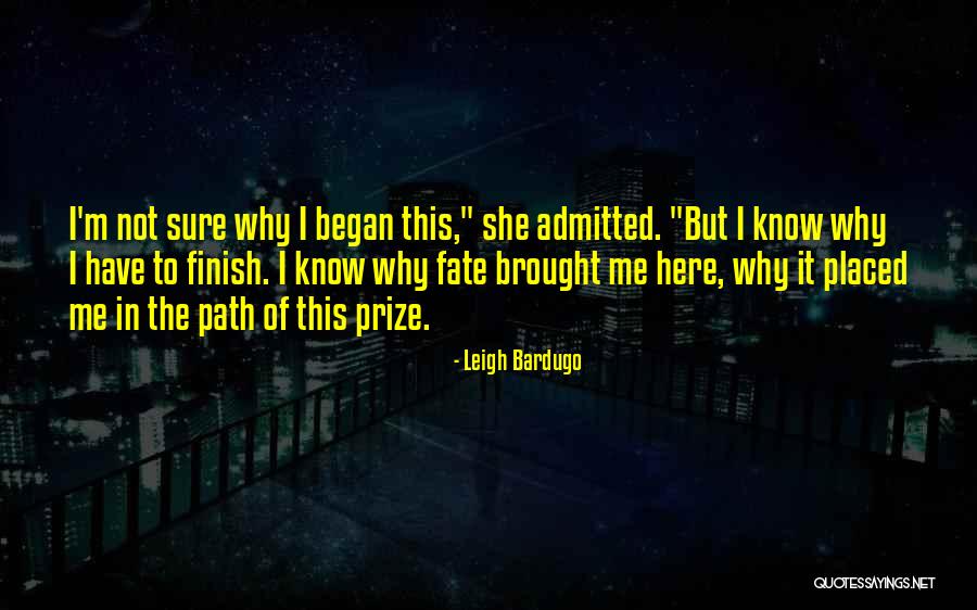 Why I'm Here Quotes By Leigh Bardugo