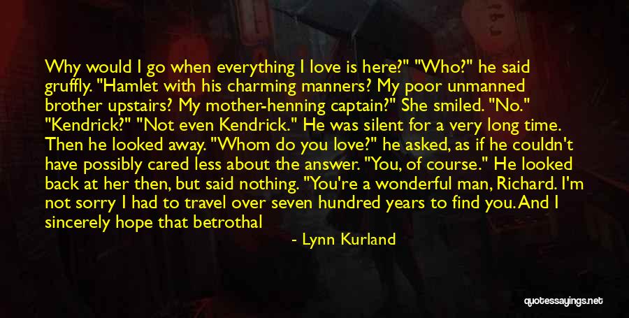 Why I'm Here Quotes By Lynn Kurland Why I'm Here Quotes By Lynn Kurland