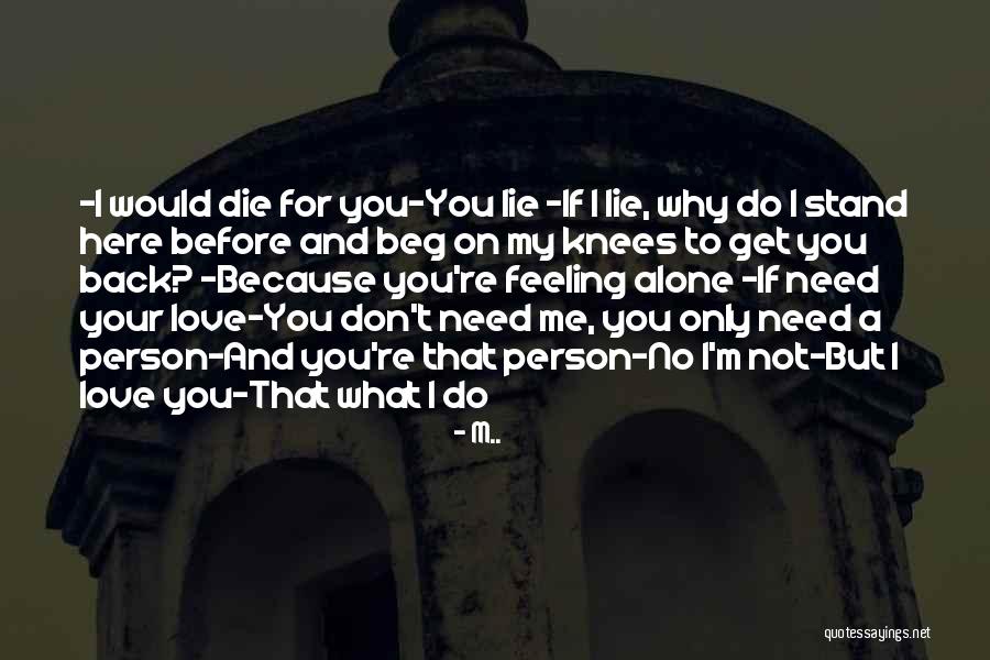Why I'm Here Quotes By M.. Why I'm Here Quotes By M..