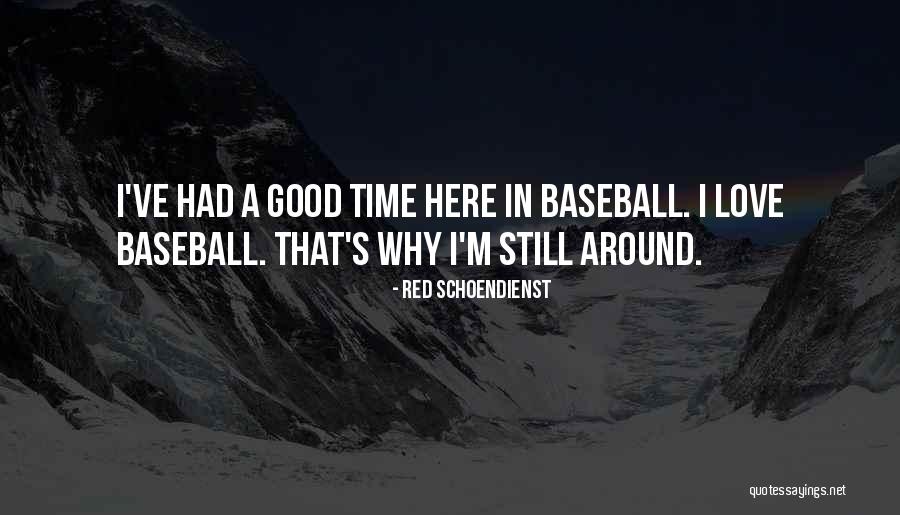 Why I'm Here Quotes By Red Schoendienst Why I'm Here Quotes By Red Schoendienst