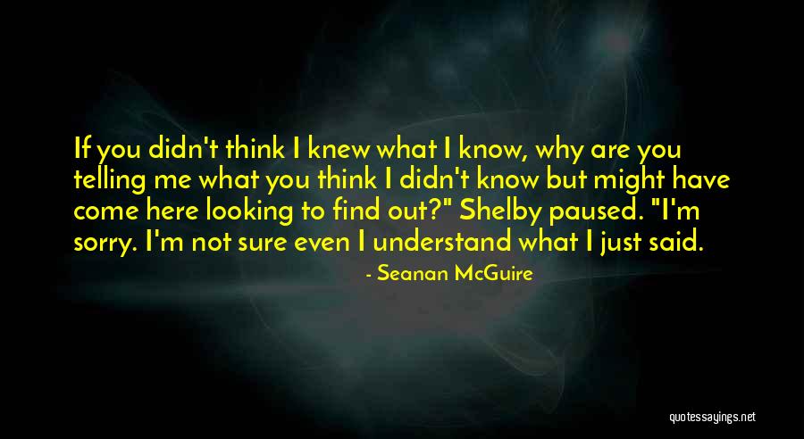 Why I'm Here Quotes By Seanan McGuire