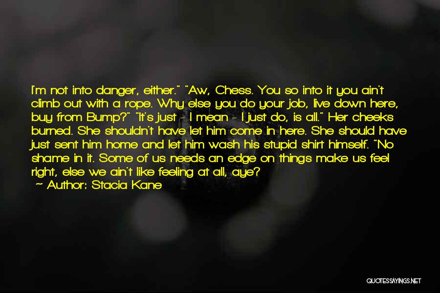 Why I'm Here Quotes By Stacia Kane