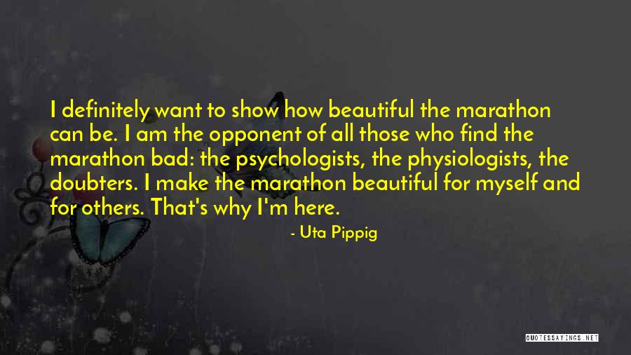 Why I'm Here Quotes By Uta Pippig